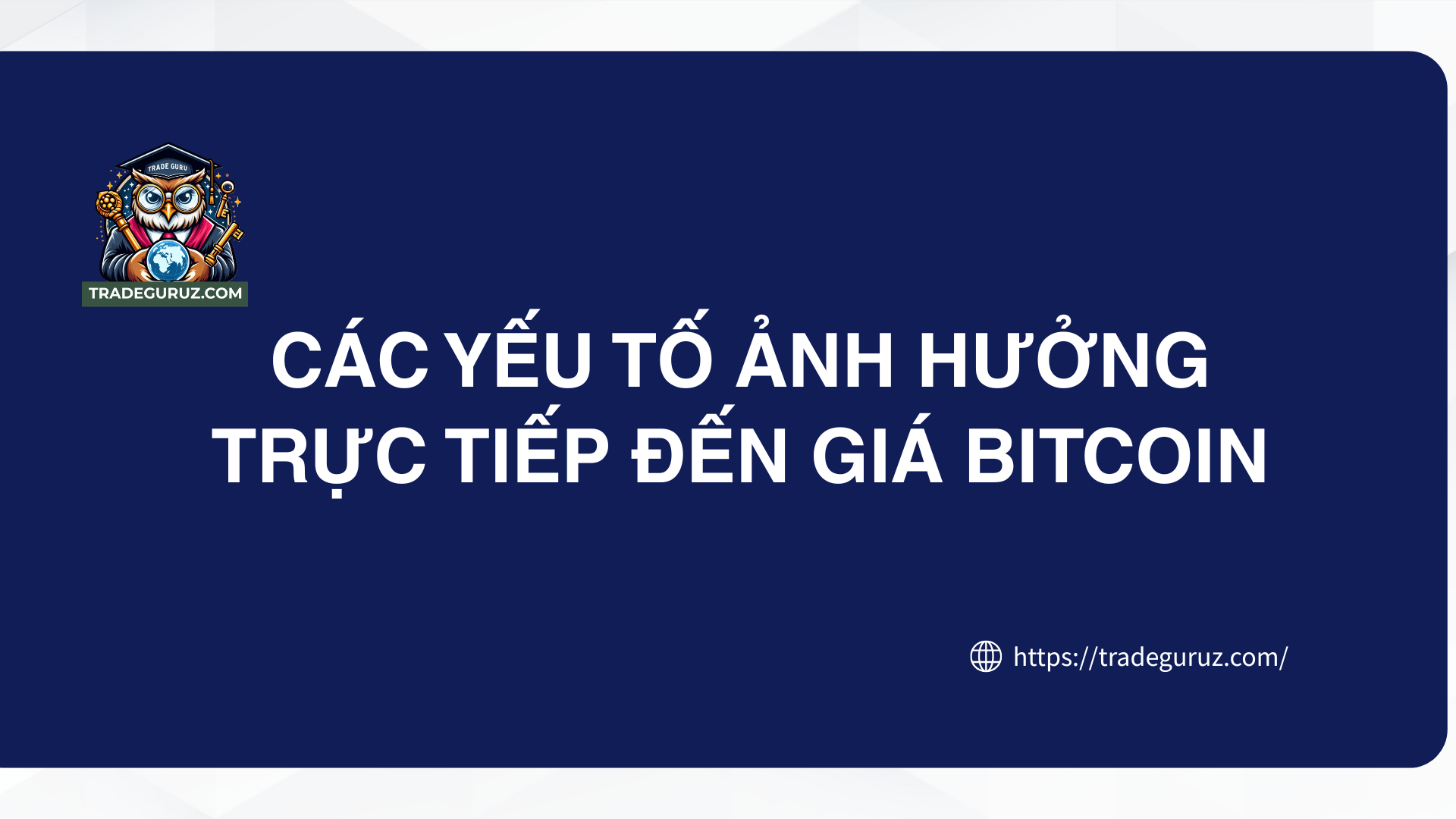 Các yếu tố ảnh hưởng đến giá Bitcoin